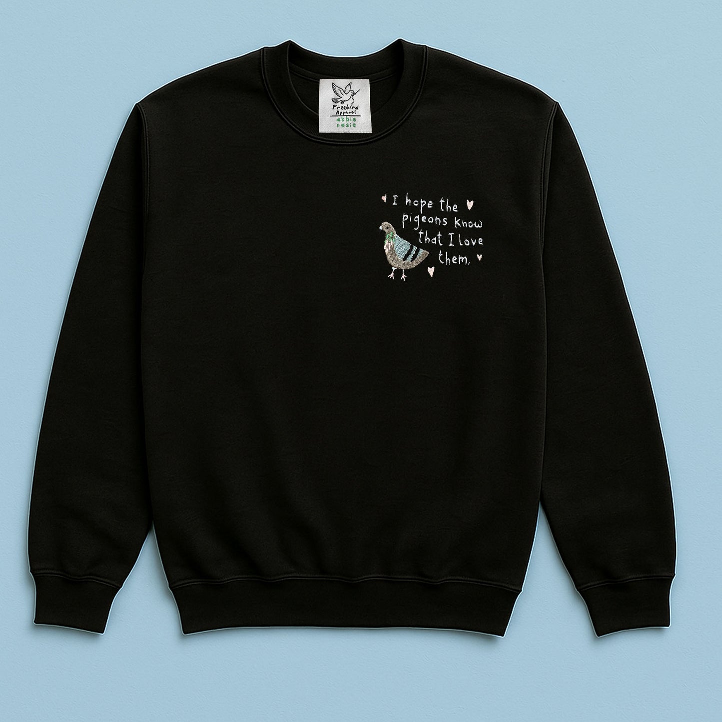 I Hope The Pigeons Know I Love Them - Abbie Rosie Sweater