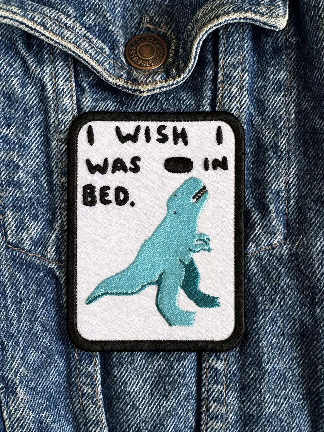 “I WISH I WAS IN BED” - Iron on Patch