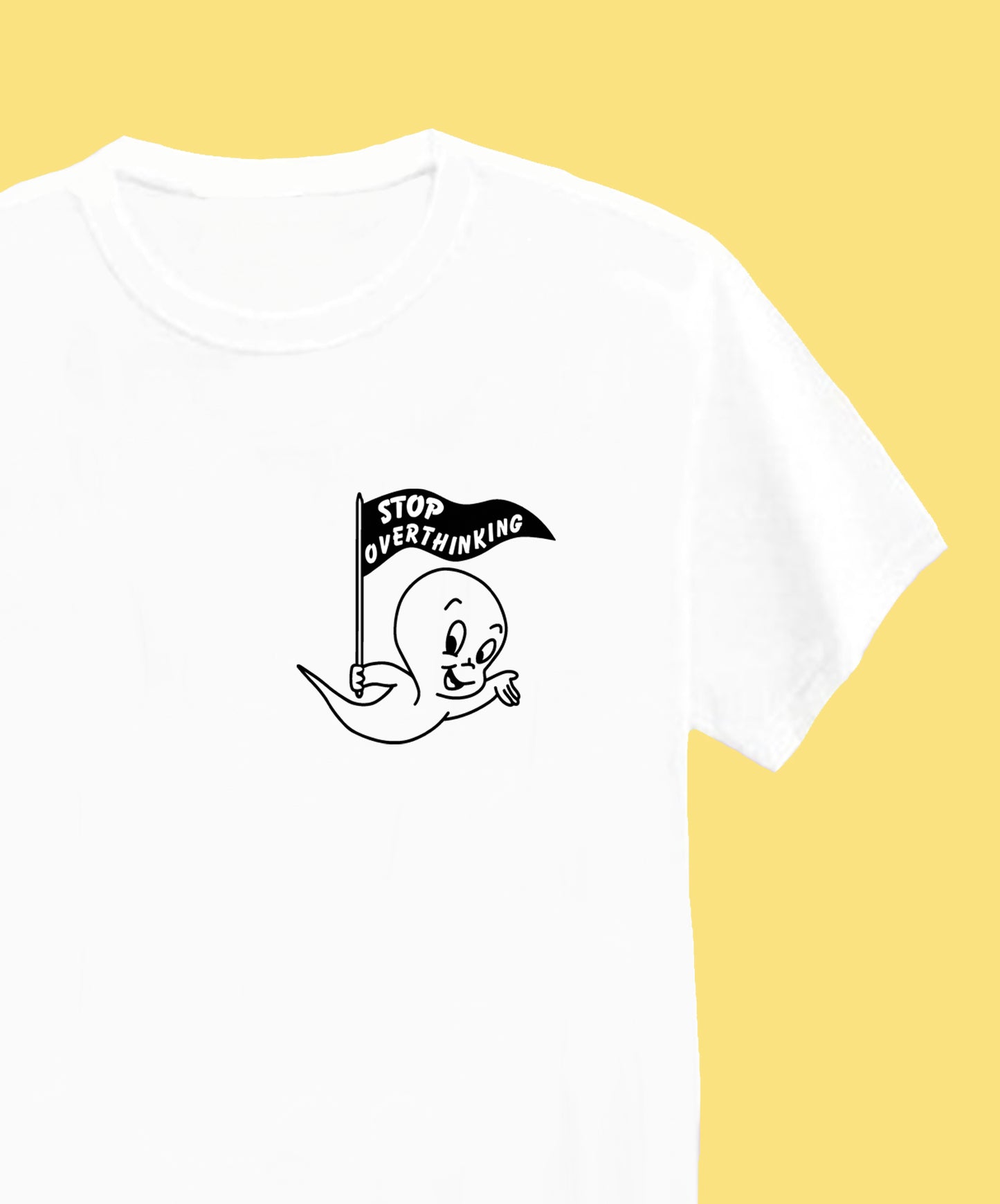 Stop Overthinking -Unisex Tshirt