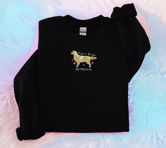 Don't Stop Retrievin' - Embroidered Unisex Sweaters