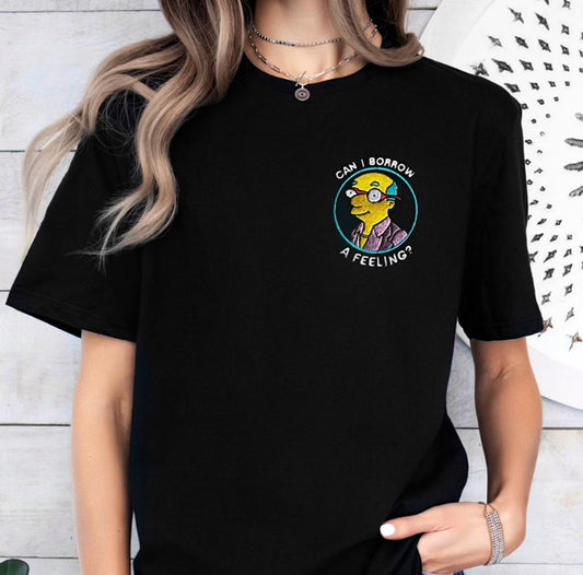 Can I Borrow a Feeling? - Unisex Embroidered T-shirt