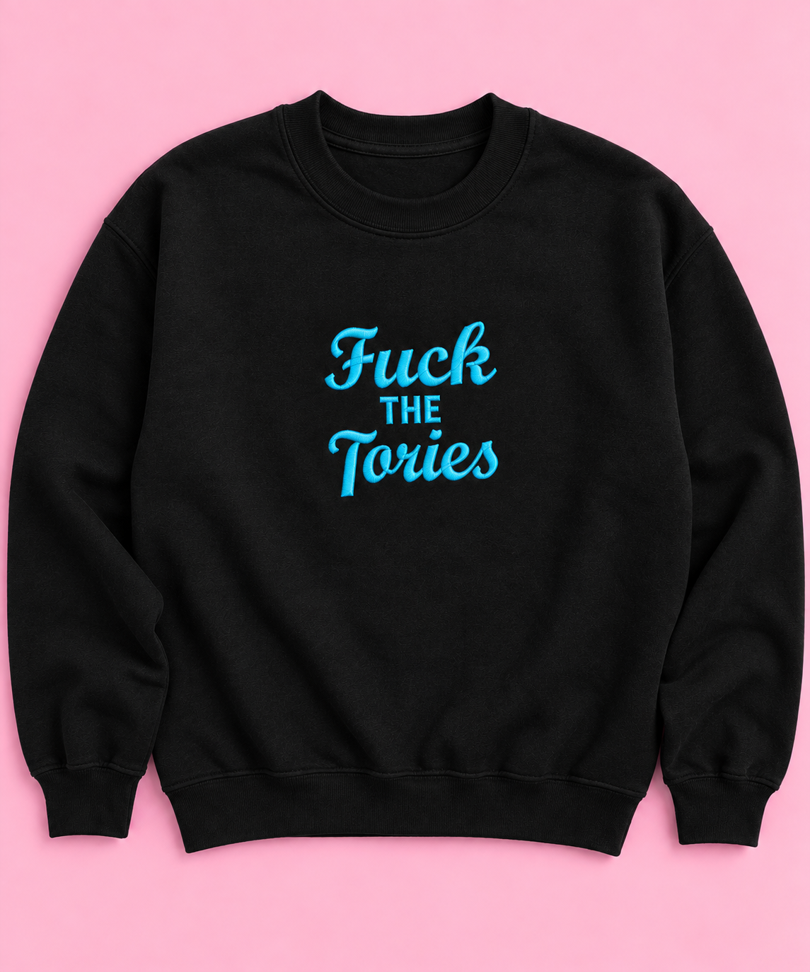 F*ck The Tories - Embroidered Unisex Sweaters