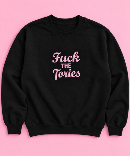 F*ck The Tories - Embroidered Unisex Sweaters