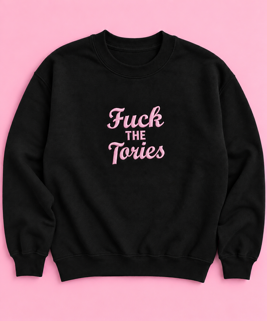 F*ck The Tories - Embroidered Unisex Sweaters