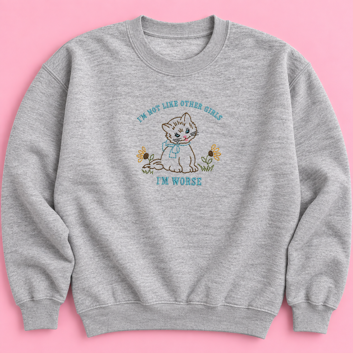 I’m Not Like Other Girls - Embroidered Unisex Sweaters