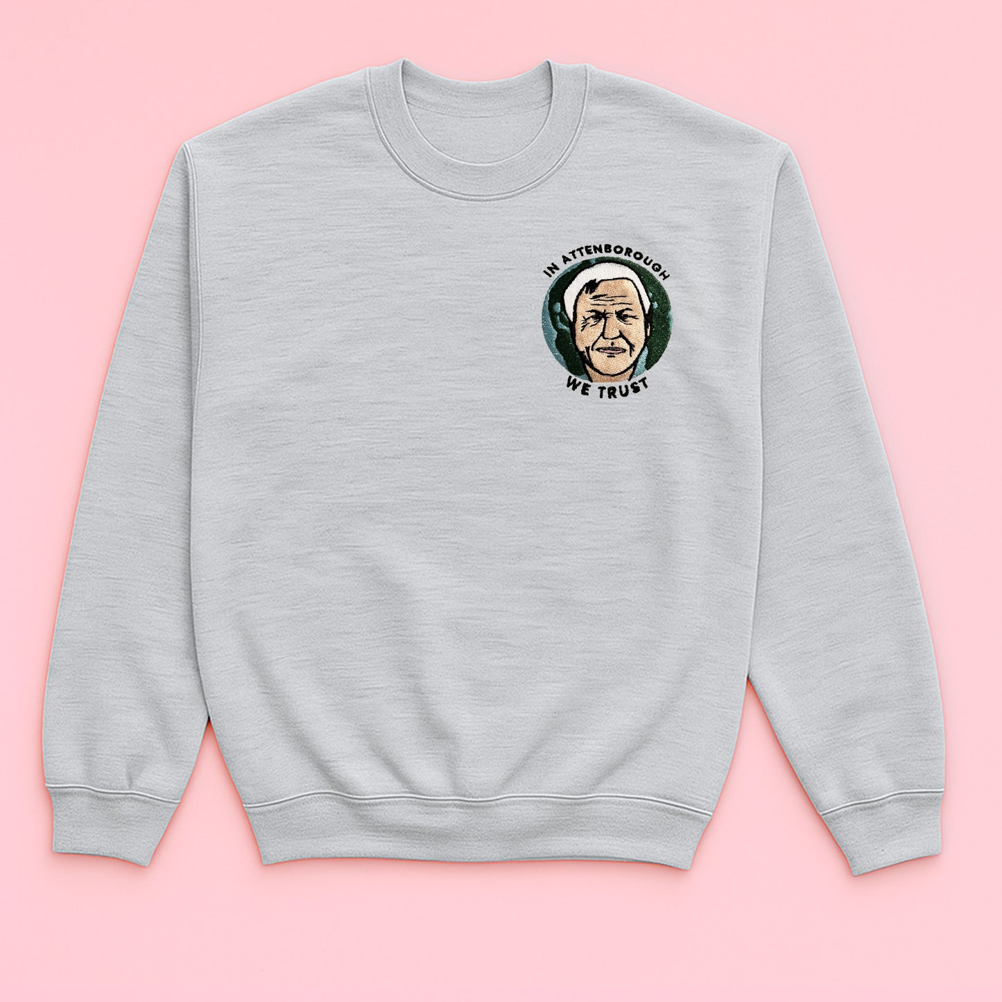 In Attenborough We Trust - Embroidered Unisex Sweaters