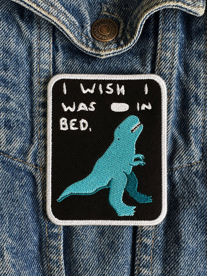 “I WISH I WAS IN BED” - Iron on Patch