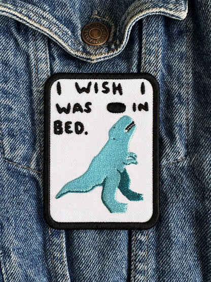 “I WISH I WAS IN BED” - Iron on Patch