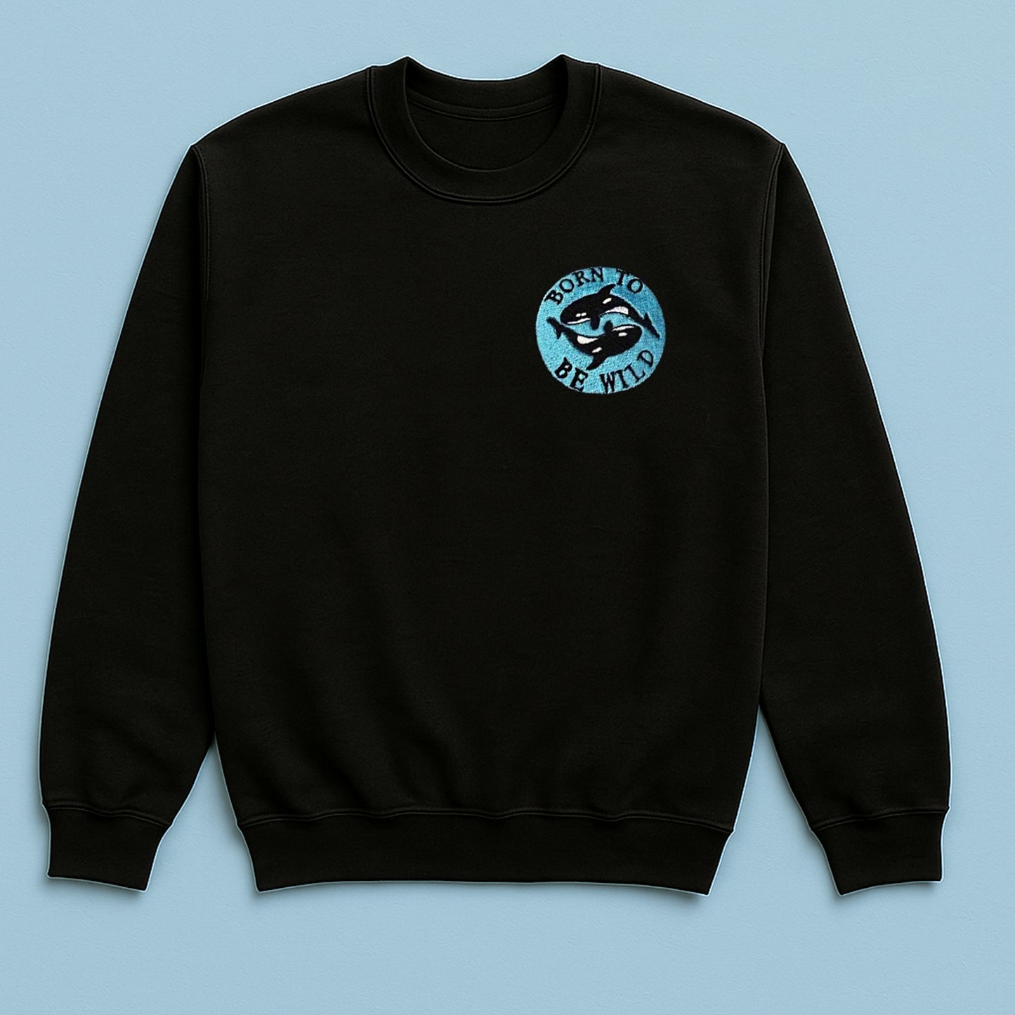 Born To Be Wild - Embroidered Unisex Sweaters