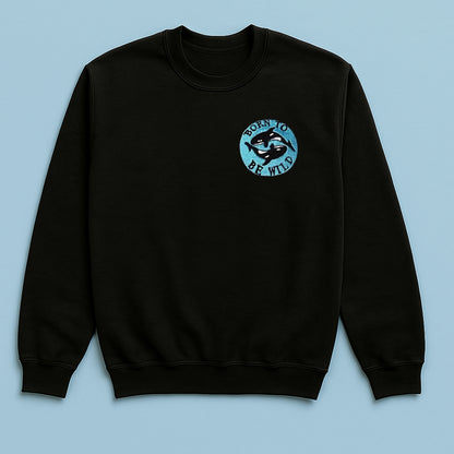 Born To Be Wild - Embroidered Unisex Sweaters