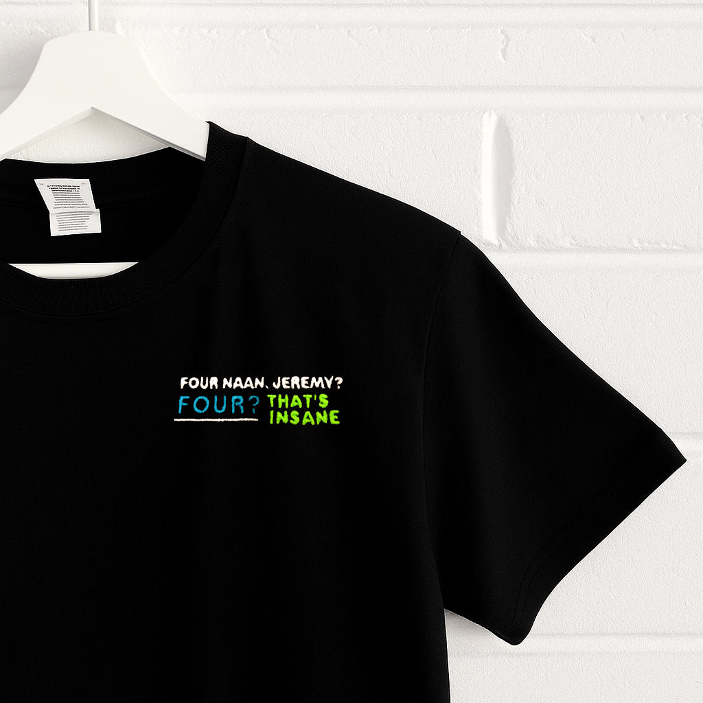 Four Naan, Jeremy? Peep Show - Unisex Embroidered Print