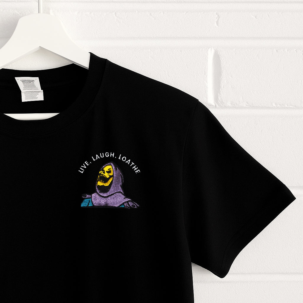 Live, Laugh, Loathe -Unisex Embroidered Print