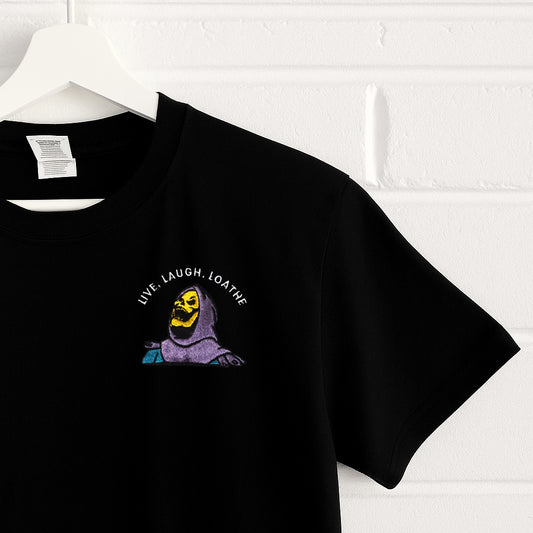 Live, Laugh, Loathe -Unisex Embroidered Print