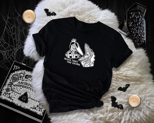 Never Trust The Living - Unisex tee