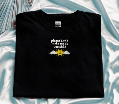 Please Don't Make Me Go Outside - Unisex T-shirts