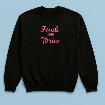 F*ck The Tories - Embroidered Unisex Sweaters