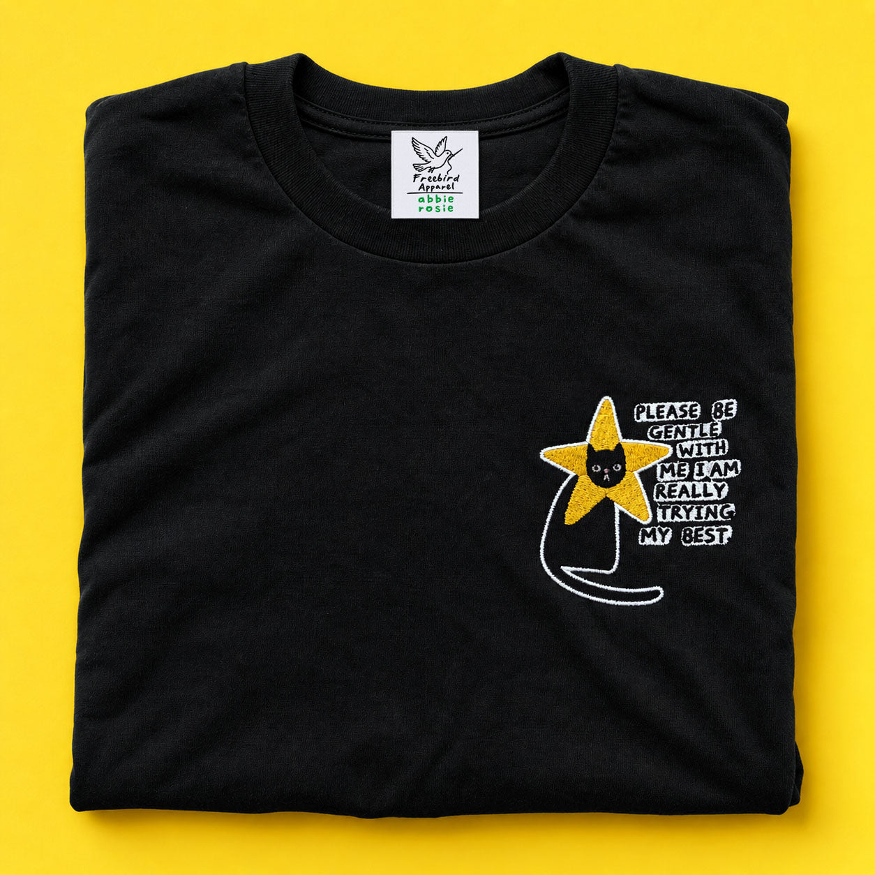 Please Be Gentle With Me, I Am Really Trying My Best - Abbie Rosie Embroidered Tee