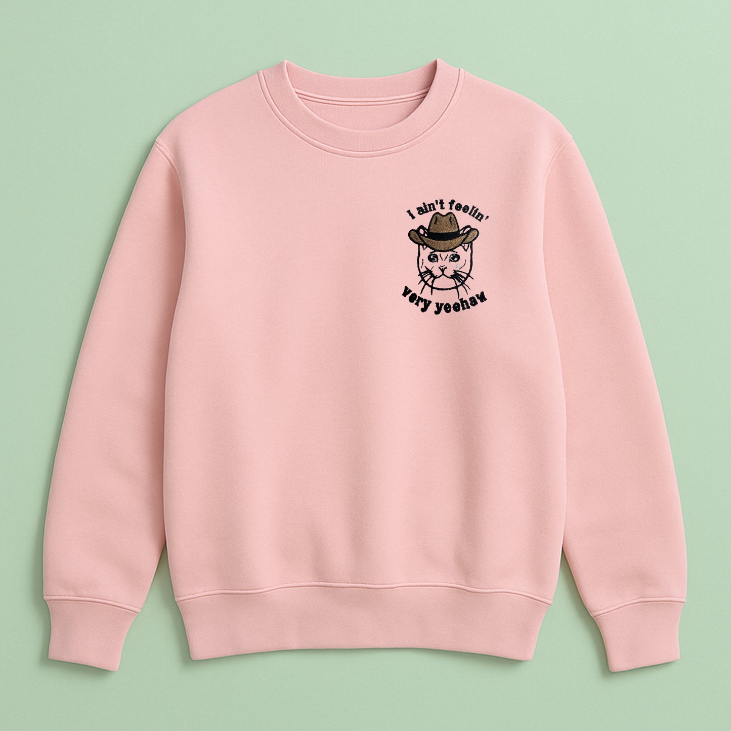 I Ain't Feeling Too Yehaw - Embroidered Unisex Sweaters