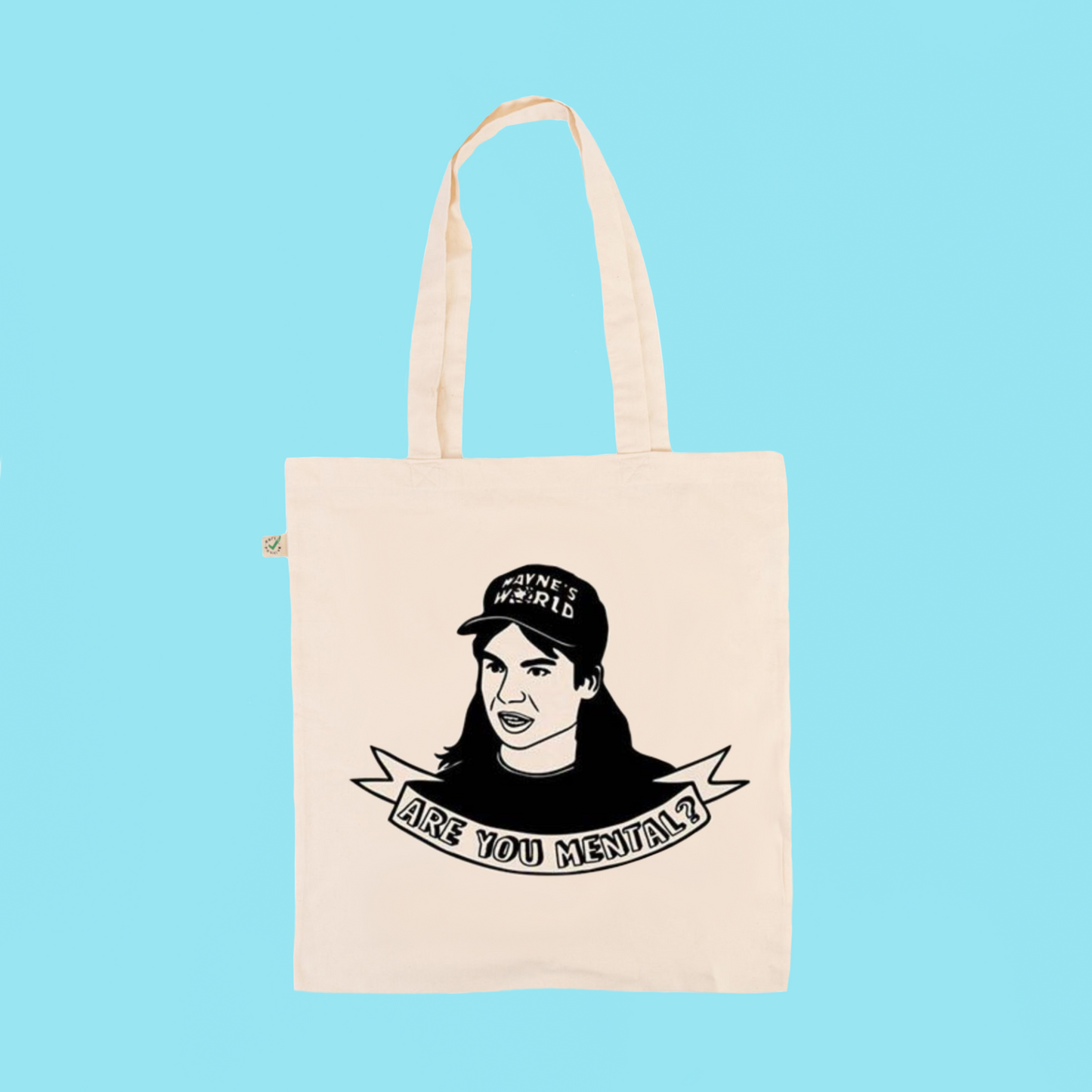 Are You Mental? Wayne's World fan art - Earth Positive Ethical tote.