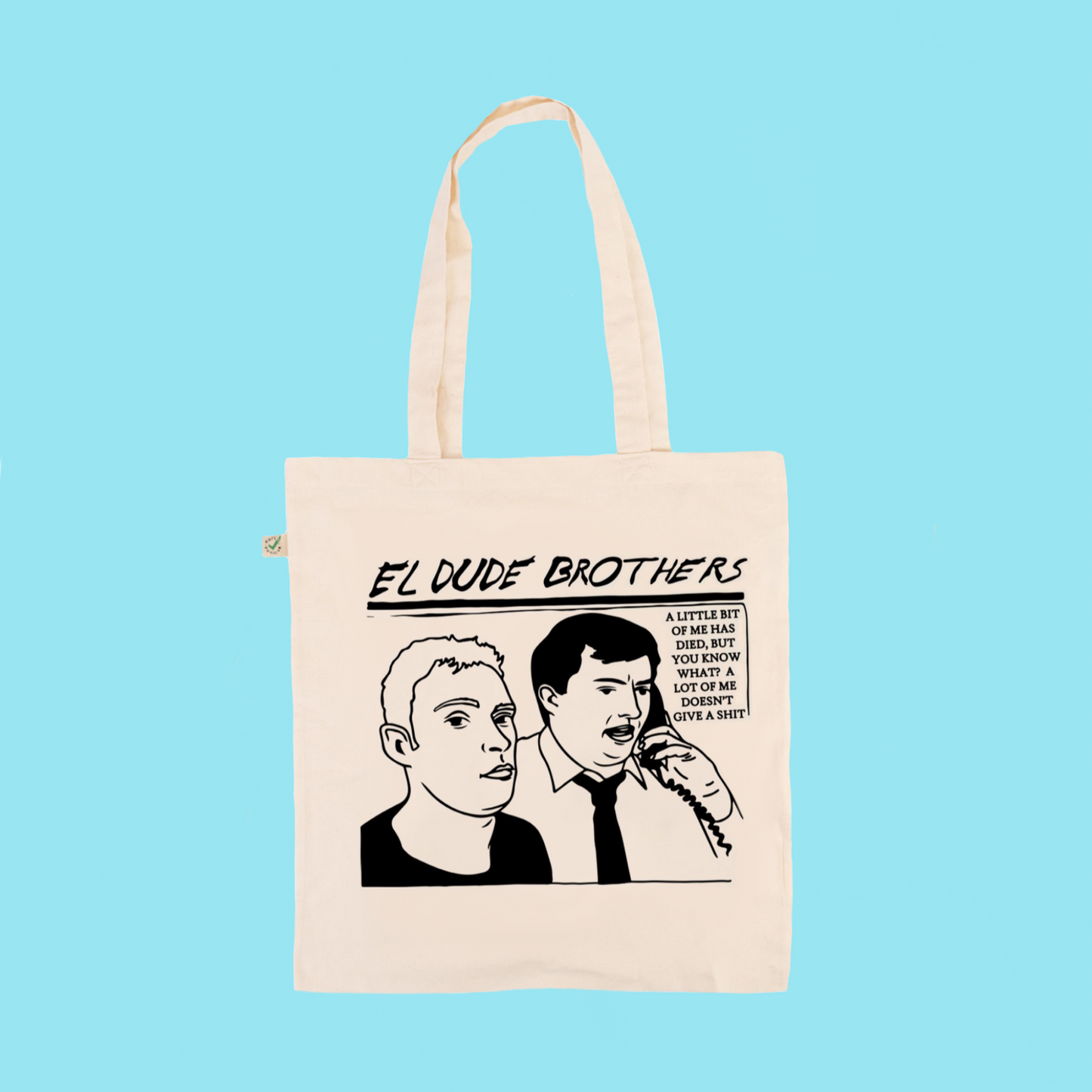 El Dude Brothers  - Earth Positive Ethical tote.