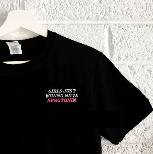 Girls Just Wanna Have Serotonin - Embroidered Print