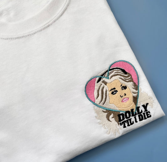 Dolly ‘til I Die - Unisex Embroidered Print