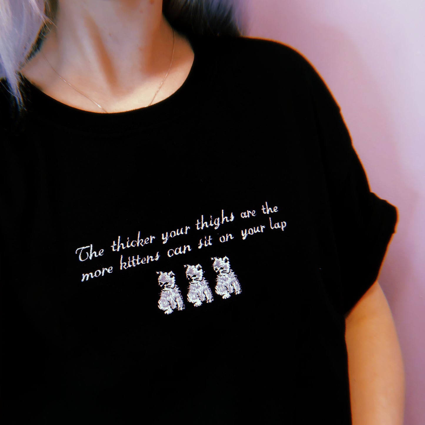 The Thicker Your Thighs Are The More Kittens Can Sit On Your Lap - Unisex Embroidered Print