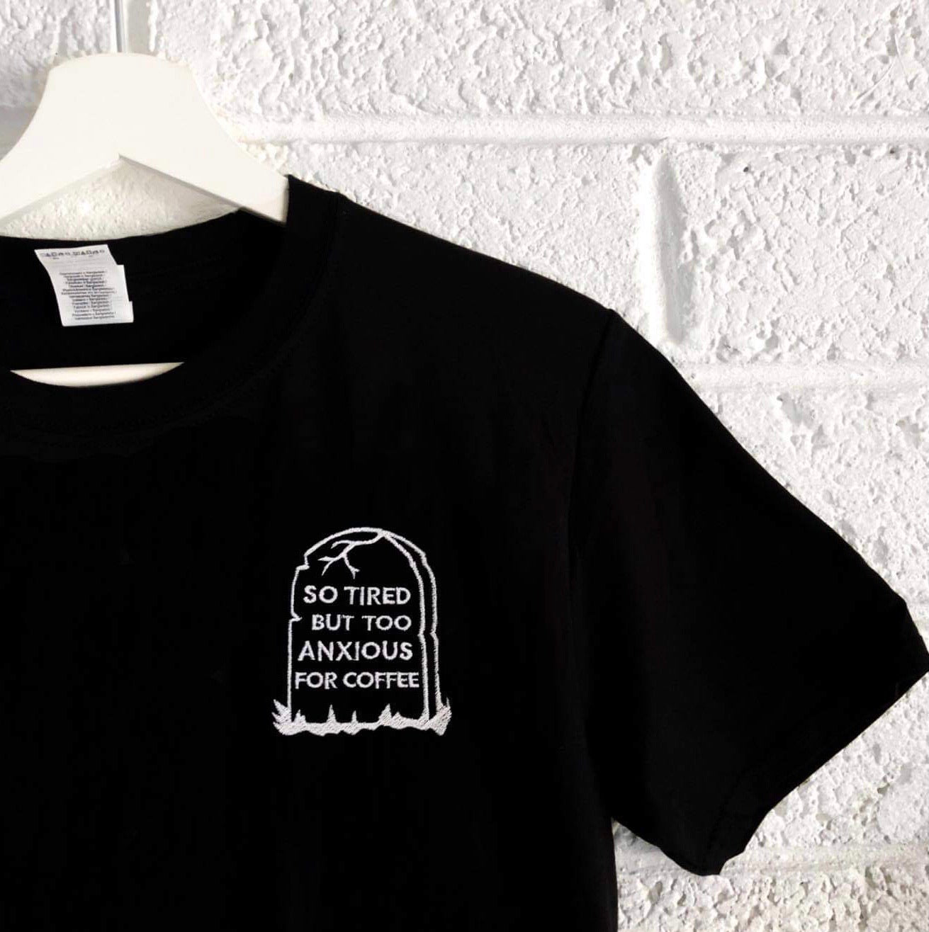 Too Anxious For Coffee - Unisex Embroidered Tees
