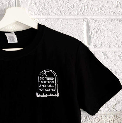 Too Anxious For Coffee - Unisex Embroidered Tees