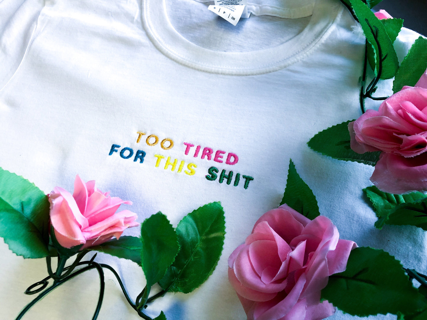 Too Tired For This Sh*t - Unisex Embroidered Print