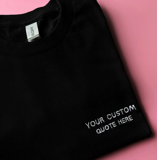 CUSTOM TEXT PRINT - UNISEX TEES