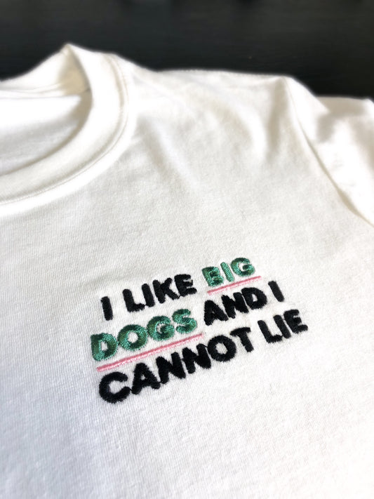 I Like Big Dogs - Unisex Embroidered Tees