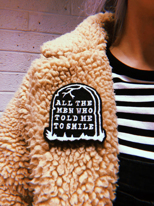 RIP All The Men Who Told Me To Smile - Embroidery Patches